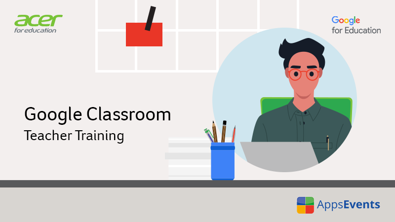 Google Classroom – Teacher Training - Acer For Education